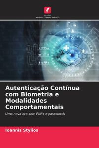 Produktbild: Autentica&ccedil;&atilde;o Cont&iacute;nua com Biometria e Modalidades Comportamentais