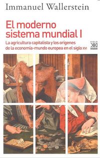 Produktbild: El moderno sistema mundial I : la agricultura capitalista y los or&iacute;genes de la econom&iacute;a-mundo europea en el siglo XVI