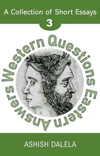 Produktbild: Western Questions Eastern Answers: A Collection of Short Essays - Volume 3