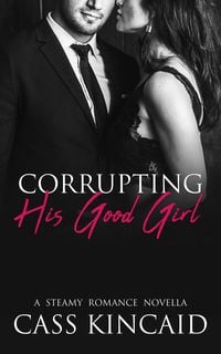 Produktbild: Corrupting His Good Girl (His & Hers Duet, #1)