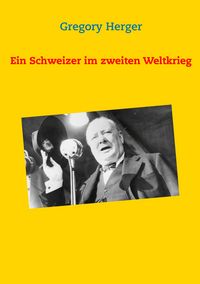 Produktbild: Ein Schweizer im zweiten Weltkrieg