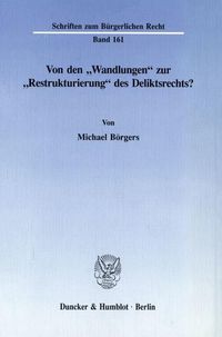 Produktbild: Von den "Wandlungen" zur "Restrukturierung" des Deliktsrechts?