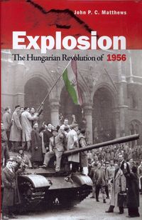 Produktbild: Matthews, J: Explosion The Hungarian Revolution of 1956