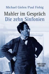 Produktbild: Mahler im Gespr&auml;ch: Die zehn Sinfonien