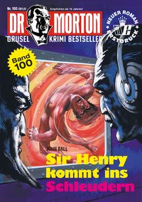 Produktbild: Dr. Morton 100: Sir Henry kommt ins Schleudern