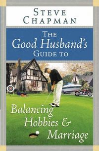 Produktbild: The Good Husband's Guide to Balancing Hobbies and Marriage