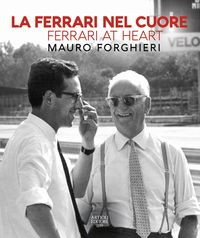 Produktbild: La Ferrari nel cuore. Mauro Forghieri. Ediz. italiana e inglese