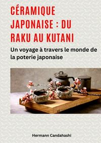 Produktbild: C&eacute;ramique japonaise : du Raku au Kutani