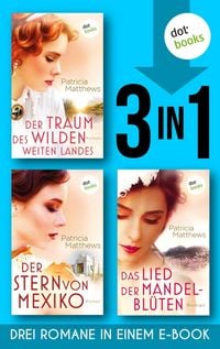Produktbild: Der Traum des wilden, weites Landes & Der Stern von Mexiko & Das Lied der Mandelbl&uuml;ten