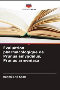 Produktbild: &Eacute;valuation pharmacologique de Prunus amygdalus, Prunus armeniaca