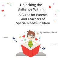 Produktbild: Unlocking the Brilliance Within: A Guide for Parents and Teachers of Special Needs Children