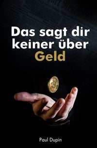 Produktbild: Das sagt dir keiner &uuml;ber Geld