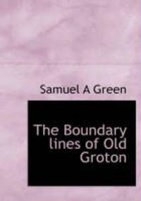 Produktbild: The Boundary Lines of Old Groton