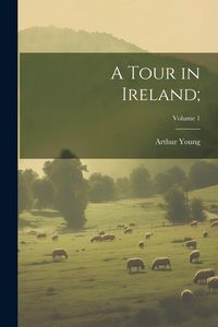 Produktbild: A Tour in Ireland;; Volume 1