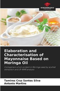 Produktbild: Elaboration and Characterisation of Mayonnaise Based on Moringa Oil