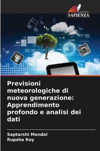 Produktbild: Previsioni meteorologiche di nuova generazione: Apprendimento profondo e analisi dei dati