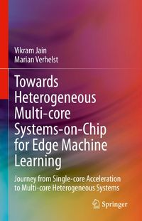 Produktbild: Towards Heterogeneous Multi-core Systems-on-Chip for Edge Machine Learning