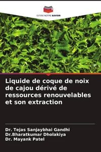 Produktbild: Liquide de coque de noix de cajou d&eacute;riv&eacute; de ressources renouvelables et son extraction