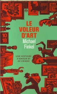Produktbild: Le voleur d'art : une histoire d'amour et de crimes