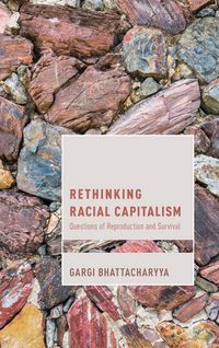 Produktbild: Bhattacharyya, G: Rethinking Racial Capitalism