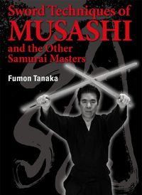 Produktbild: Tanaka, F: Sword Techniques of Musashi and the Other Samurai