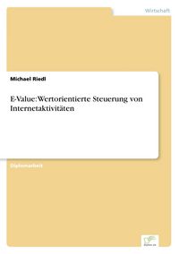 Produktbild: E-Value: Wertorientierte Steuerung von Internetaktivit&auml;ten