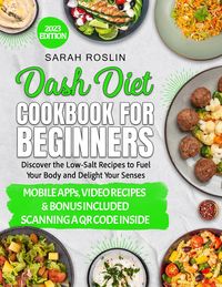 Produktbild: Dash Diet Cookbook for Beginners: Low-Sodium Recipes to Nourish Your Body and Delight Your Senses [III EDITION]