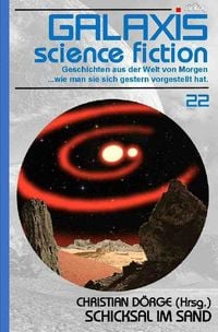 Produktbild: Galaxis Science Fiction, Band 22: Schicksal im Sand