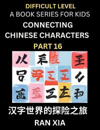 Produktbild: Simplified Chinese Characters for Kids (Part 16)- Difficult Level Test Series for Children to Recognize Chinese Characters by Column Matching, Suitable for HSK All Levels, Fast Learn Reading Mandarin Chinese Language, Culture, History with Simplified Char