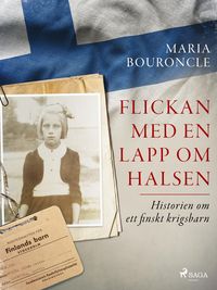 Produktbild: Flickan med en lapp om halsen - Historien om ett finskt krigsbarn