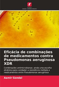 Produktbild: Efic&aacute;cia de combina&ccedil;&otilde;es de medicamentos contra Pseudomonas aeruginosa XDR