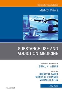 Produktbild: Substance Use and Addiction Medicine, An Issue of Medical Clinics of North America