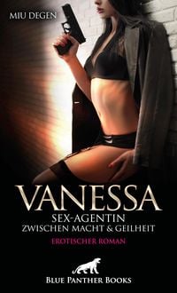Produktbild: Vanessa - Sex-Agentin zwischen Macht und Geilheit | Erotischer Roman