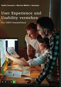Produktbild: User Experience und Usability verstehen. Die Bedeutung von UX, Webdesign, SEO und SEA f&uuml;r eine Website