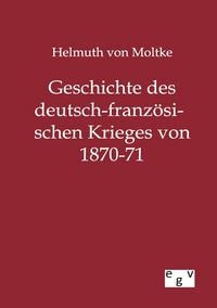 Produktbild: Geschichte des deutsch-franz&ouml;sischen Krieges von 1870-71