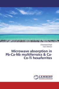 Produktbild: Microwave absorption in Pb-Ca-Nb multiferroics & Ca-Co-Ti hexaferrites