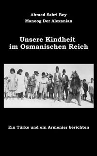 Produktbild: Unsere Kindheit im Osmanischen Reich