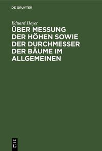 Produktbild: &Uuml;ber Messung der H&ouml;hen sowie der Durchmesser der B&auml;ume im Allgemeinen