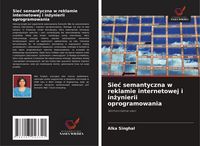 Produktbild: Sie&iquest; semantyczna w reklamie internetowej i in&iquest;ynierii oprogramowania