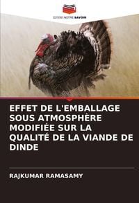 Produktbild: Effet De L'emballage Sous Atmosph&egrave;re Modifi&eacute;e Sur La Qualit&eacute; De La Viande De Dinde