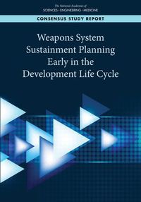 Produktbild: Weapons System Sustainment Planning Early in the Development Life Cycle