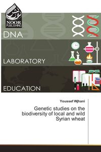 Produktbild: Genetic studies on the biodiversity of local and wild Syrian wheat