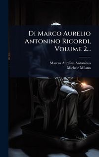 Produktbild: Di Marco Aurelio Antonino Ricordi, Volume 2...