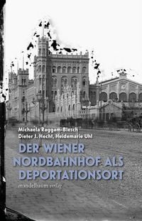Produktbild: Der Wiener Nordbahnhof als Deportationsort