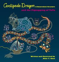 Produktbild: Centipede Dragon A Benevolent Creature and the Pignapping of TuTu