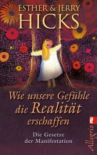 Produktbild: Wie unsere Gef&uuml;hle die Realit&auml;t erschaffen