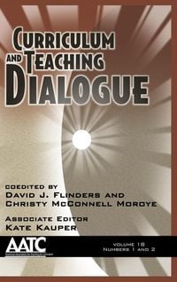 Produktbild: Curriculum and Teaching Dialogue Volume 18, Numbers 1 & 2, 2016 (HC)