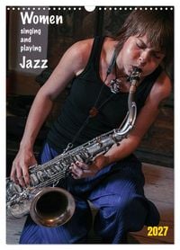 Produktbild: Women singing and playing Jazz (Wandkalender 2027 DIN A3 hoch), CALVENDO Monatskalender
