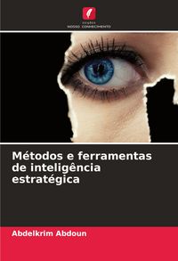 Produktbild: M&eacute;todos e ferramentas de intelig&ecirc;ncia estrat&eacute;gica