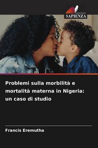 Produktbild: Problemi sulla morbilit&agrave; e mortalit&agrave; materna in Nigeria: un caso di studio